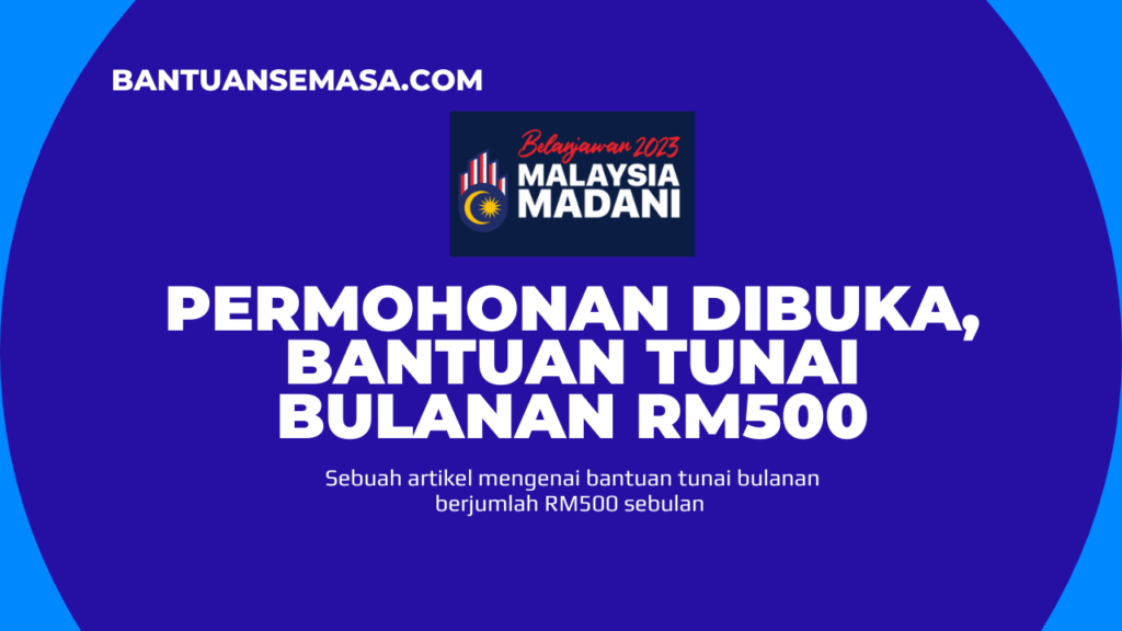 Permohonan Masih Dibuka Bantuan Tunai Bulanan Rm Bantuan Semasa