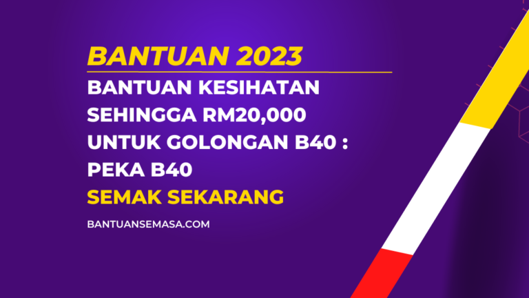 Bantuan Kesihatan Sehingga RM20,000 Untuk Golongan B40 : PeKa B40 ...