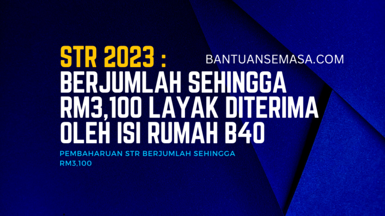 STR 2023 : Berjumlah Sehingga RM3,100 Layak Diterima Oleh Isi Rumah B40 ...