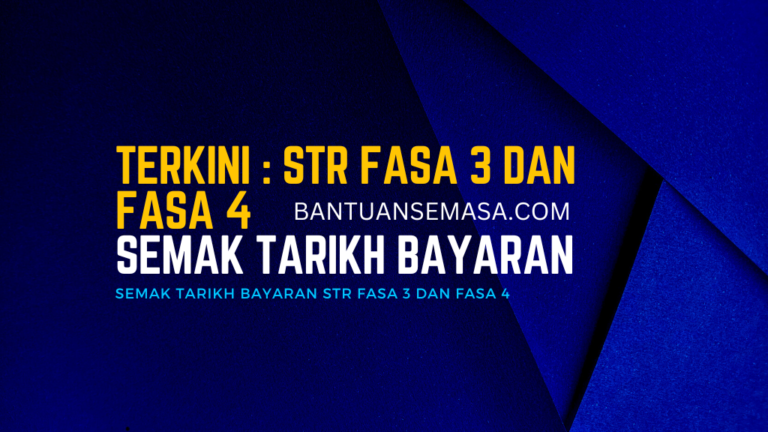 Terkini : STR Fasa 3 Dan Fasa 4, Semak Tarikh Bayaran – Bantuan Semasa