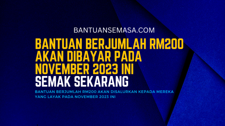 Bantuan Berjumlah RM200 Akan Dibayar Pada November 2023 Ini : Semak ...