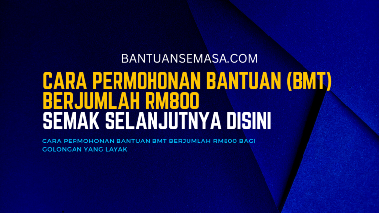 Semak Cara Permohonan Bantuan Bmt Berjumlah Rm Bagi Golongan Yang Layak Bantuan Semasa