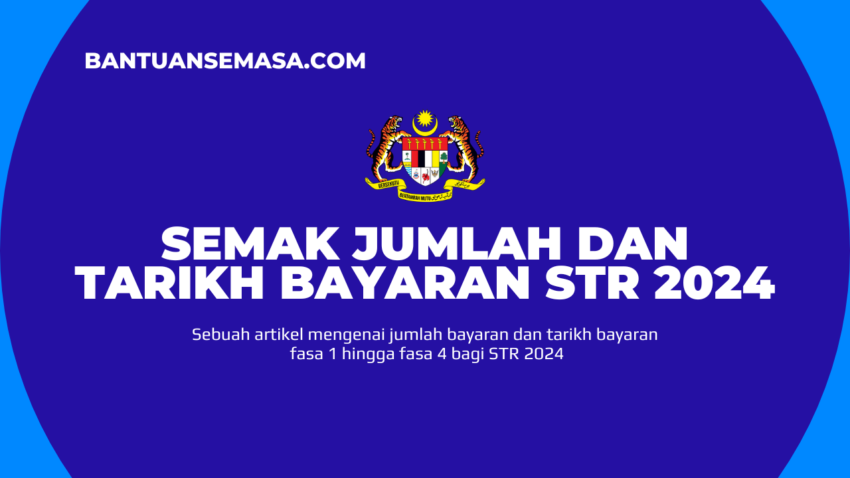 Semak Jumlah Dan Tarikh Bayaran STR 2024 – Bantuan Semasa