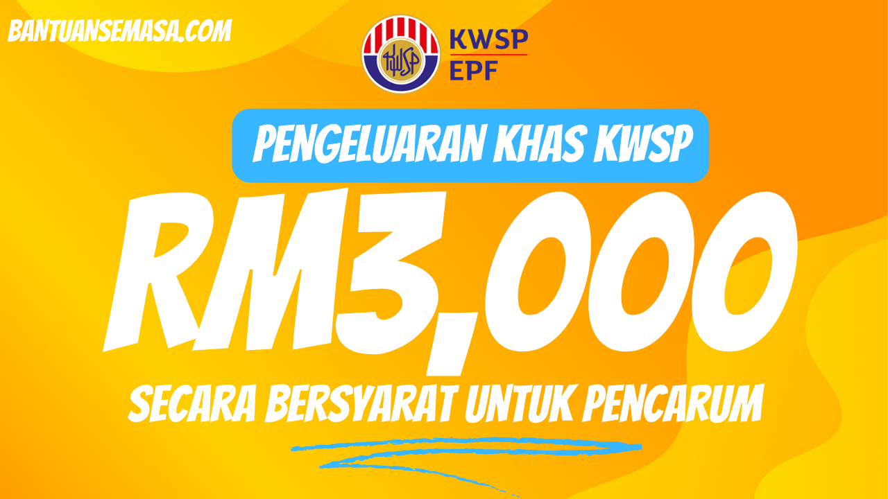 Pengeluaran Khas Bersyarat KWSP Serendah RM3,000