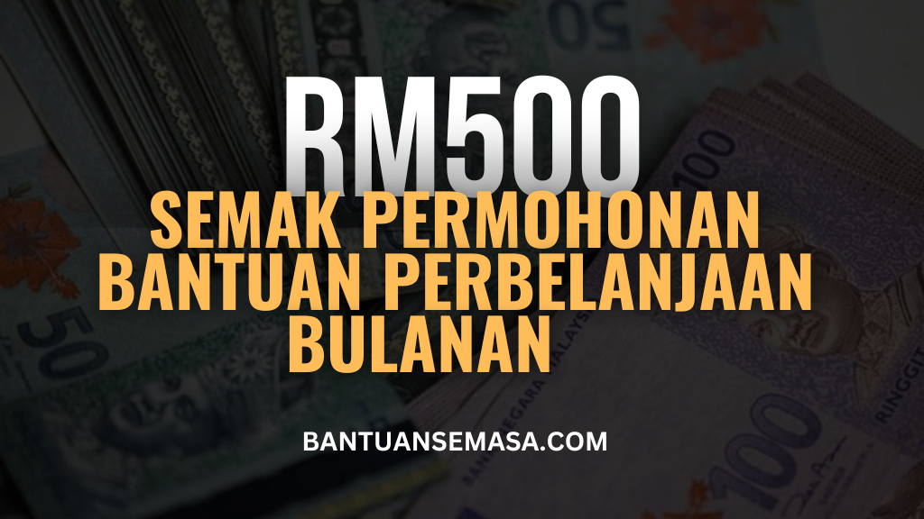 Semak Permohonan Bantuan Perbelanjaan Bulanan Sehingga RM500 (2)