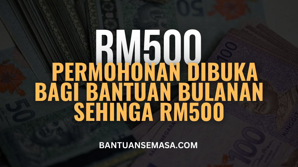 Permohonan Dibuka Bantuan Bulanan Sehingga RM500 Sekeluarga