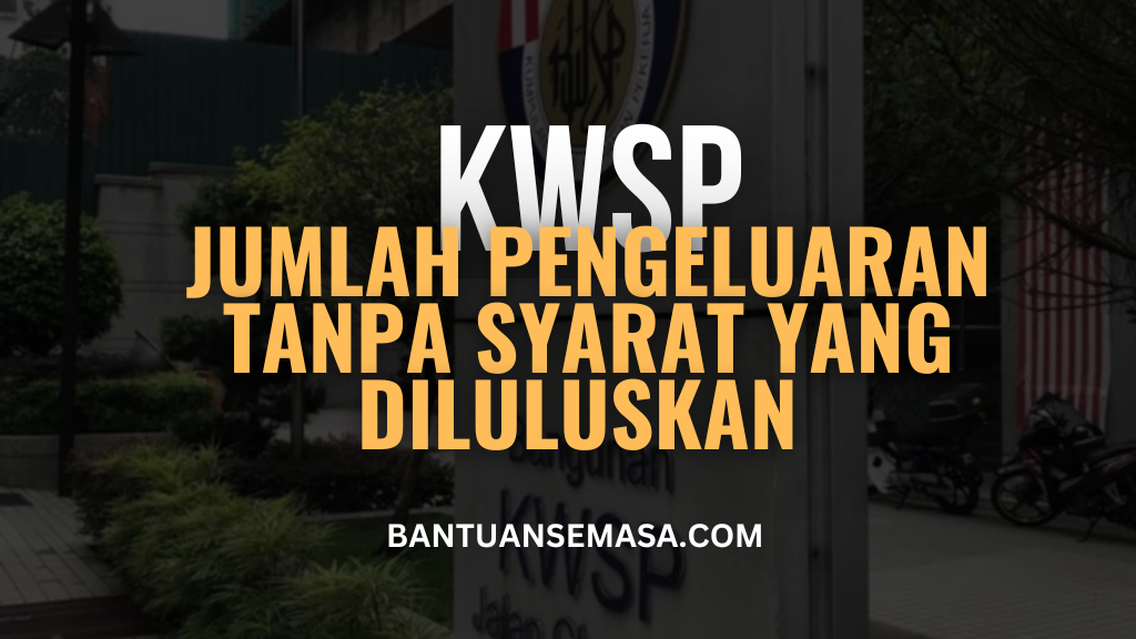 Terkini KWSP Semak Jumlah Pengeluaran KWSP Tanpa Syarat Yang Diluluskan