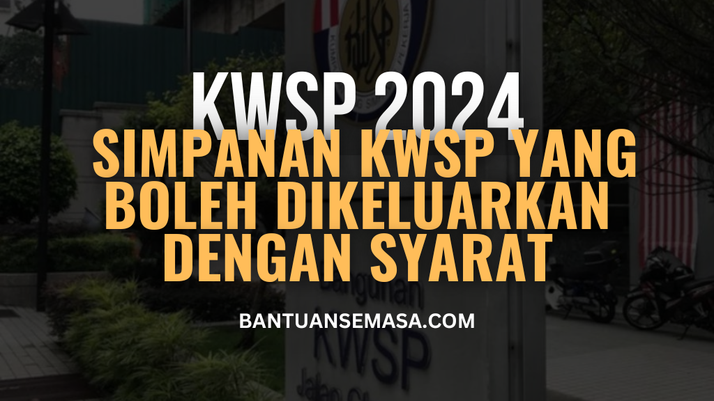 KWSP Wang Simpanan Kini Boleh Dikeluarkan Dengan Syarat Berikut