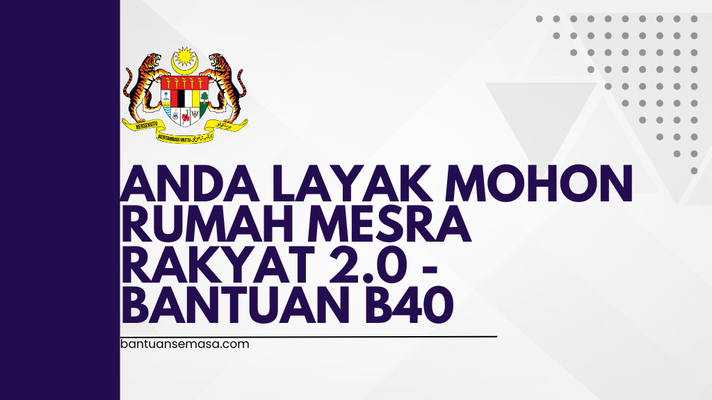 Anda Layak Mohon Rumah Mesra Rakyat 2.0 - Bantuan B40