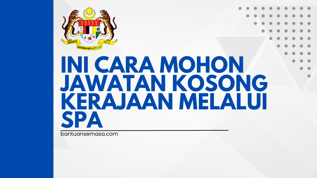 Ini Cara Mohon Pekerjaan Jawatan Kosong Kerajaan Melalui SPA