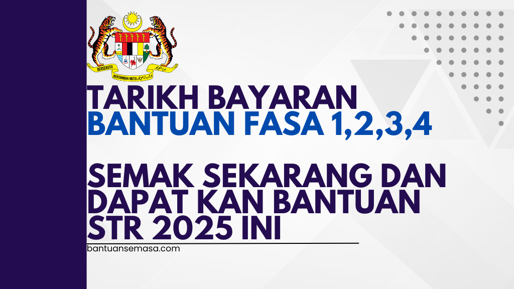 Jadual STR 2025: Tarikh Bayaran Bantuan Fasa 1,2,3,4 Semak Sekarang Dan Dapat Kan Bantuan STR 2025 ini