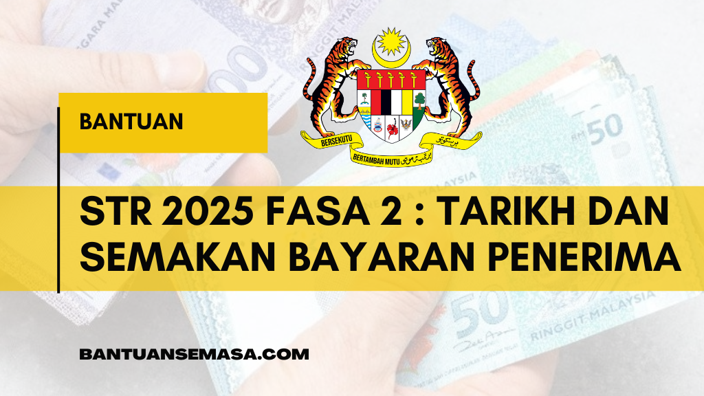 STR 2025 Fasa 2 : Tarikh Dan Semakan Bayaran Penerima