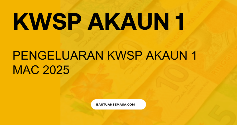 Pengeluaran KWSP Akaun 1 Mac 2025